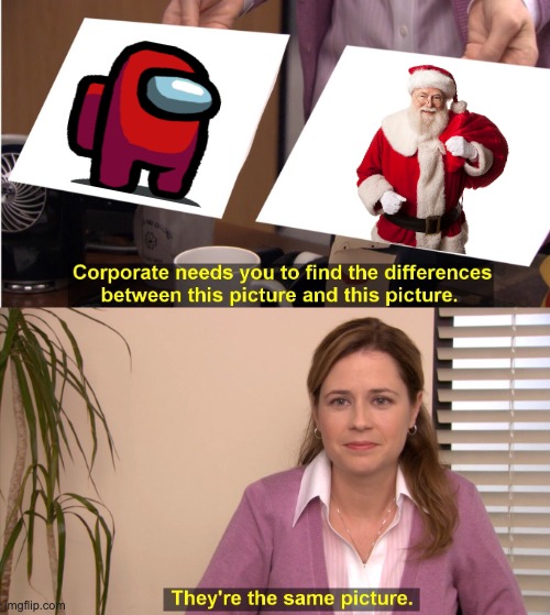 They're The Same Picture | image tagged in memes,they're the same picture | made w/ Imgflip meme maker