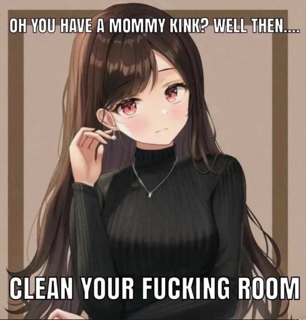 oh you have a mommy kink? Blank Meme Template