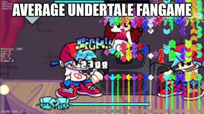 You can't prove me wrong | AVERAGE UNDERTALE FANGAME | image tagged in fnf be like | made w/ Imgflip meme maker