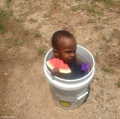 Bucket bath | image tagged in bucket bath | made w/ Imgflip meme maker