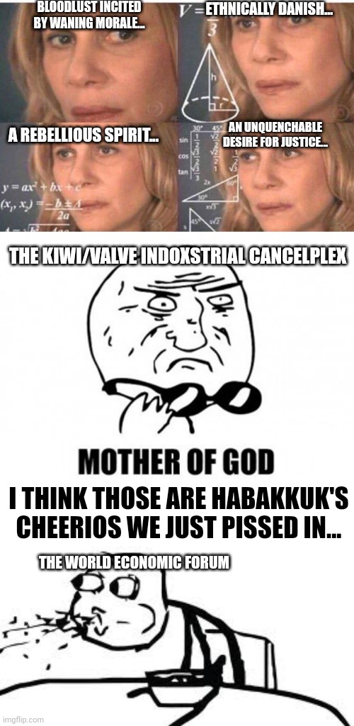 Image tagged in math lady/confused lady,memes,mother of god,cereal guy spitting