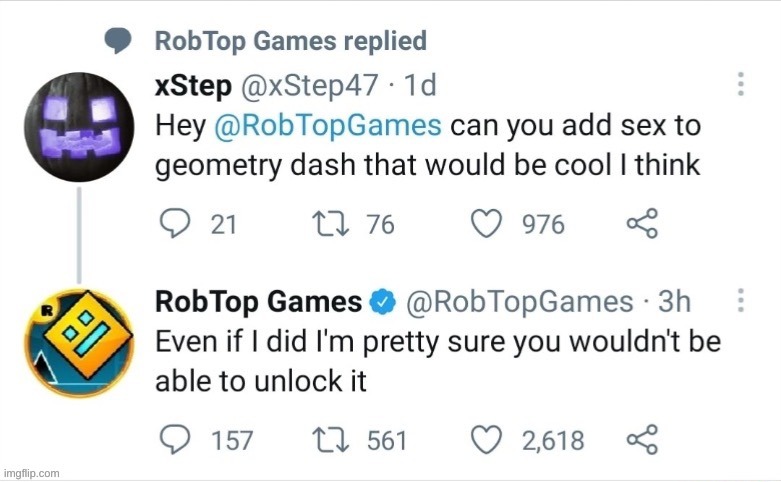 Robtop never chills when it comes to roasting the HELL out of people | made w/ Imgflip meme maker