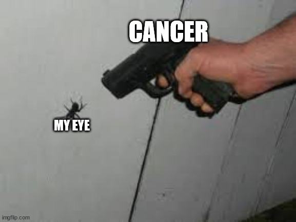 fu Trench_Soldier i made my own template | CANCER; MY EYE | image tagged in not today | made w/ Imgflip meme maker