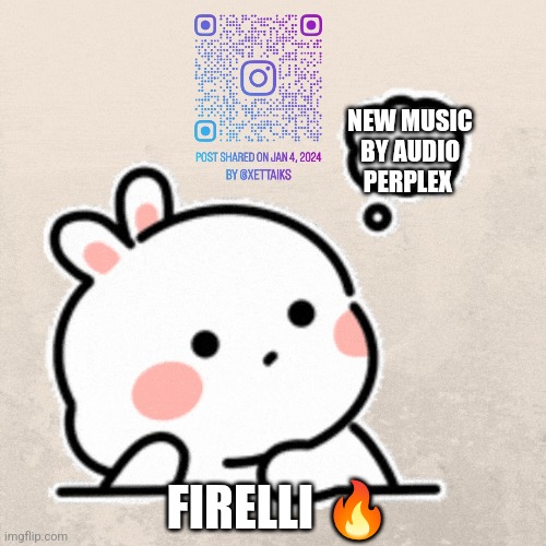 New album coming soon! | NEW MUSIC BY AUDIO PERPLEX; FIRELLI 🔥 | image tagged in trap,music meme | made w/ Imgflip meme maker