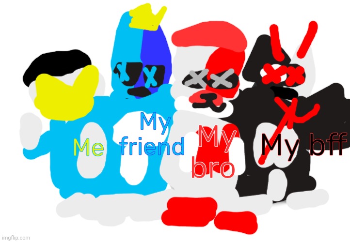 Knittens of Fellas | My friend; My bff; My bro; Me | image tagged in the penguins of madagascar | made w/ Imgflip meme maker