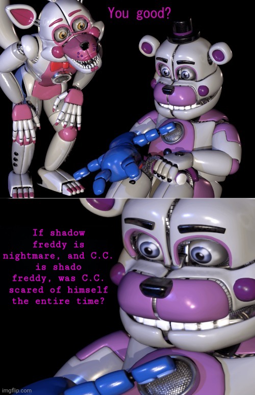 Funtime Freddy's Shower Thoughts | If shadow freddy is nightmare, and C.C. is shado freddy, was C.C. scared of himself the entire time? | image tagged in funtime freddy's shower thoughts | made w/ Imgflip meme maker