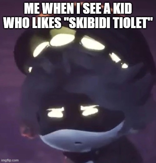 every day we stray further from god | ME WHEN I SEE A KID WHO LIKES "SKIBIDI TIOLET" | image tagged in buh | made w/ Imgflip meme maker