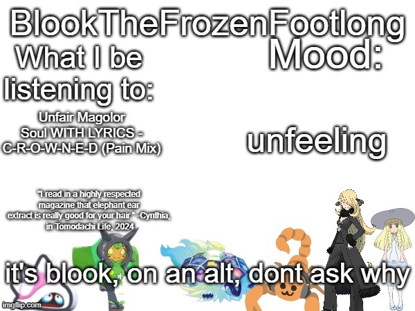 Blook's (toadette cynthia lillie and lots more) Template! | unfeeling; Unfair Magolor Soul WITH LYRICS - C-R-O-W-N-E-D (Pain Mix); it's blook, on an alt, dont ask why | image tagged in blook's toadette cynthia lillie and lots more template | made w/ Imgflip meme maker