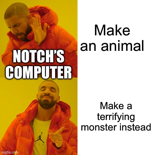 Don’t know how notch messed up the pig model | Make an animal; NOTCH’S COMPUTER; Make a terrifying monster instead | image tagged in memes,drake hotline bling | made w/ Imgflip meme maker