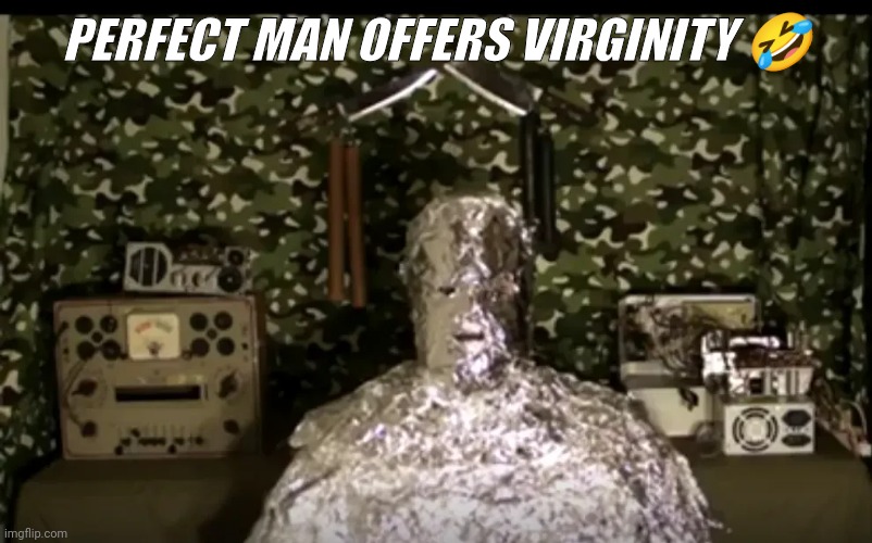 PERFECT MAN OFFERS VIRGINITY 🤣 | made w/ Imgflip meme maker