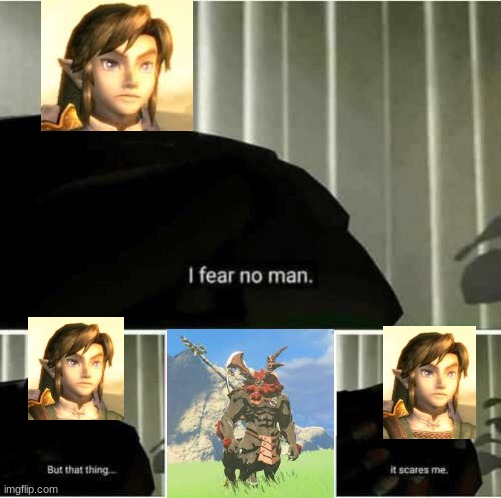 me fr tho | image tagged in i fear no man,the legend of zelda breath of the wild | made w/ Imgflip meme maker