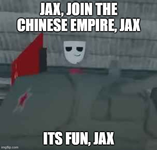 Gangle in a chinese tank | JAX, JOIN THE CHINESE EMPIRE, JAX; ITS FUN, JAX | image tagged in the amazing digital circus | made w/ Imgflip meme maker