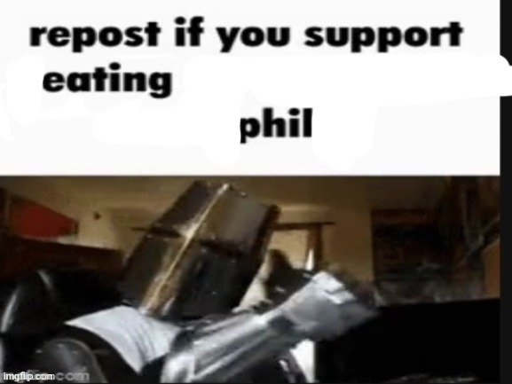 Rebooted Phil 3 | image tagged in repost if you support beating the shit out of pedophiles | made w/ Imgflip meme maker