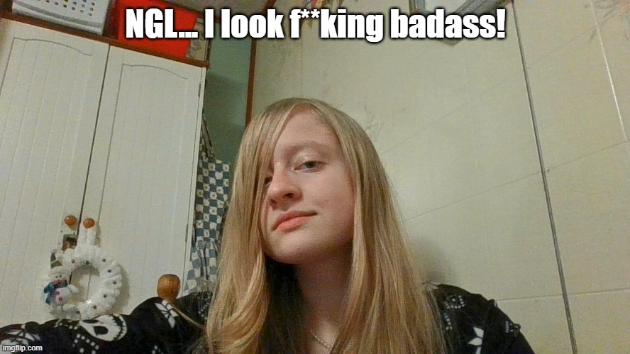 New Photo | NGL... I look f**king badass! | made w/ Imgflip meme maker