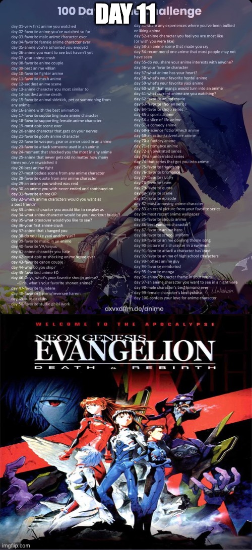 Day 11: Neon Genesis Evangelion *Cries internally* | DAY 11 | image tagged in 100 day anime challenge | made w/ Imgflip meme maker