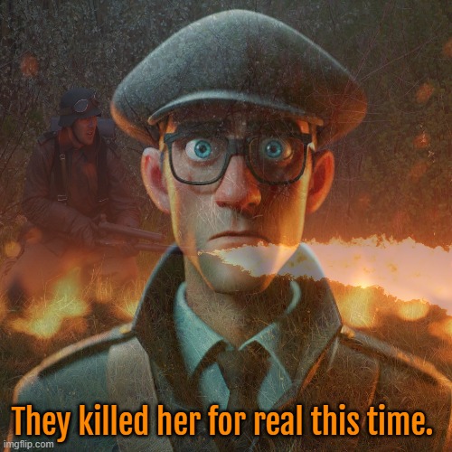 I'm trying so Fucking hard not to cry. tears are in my eyes. | They killed her for real this time. | image tagged in sad,war,stop,mepios sucks,depressed,why | made w/ Imgflip meme maker
