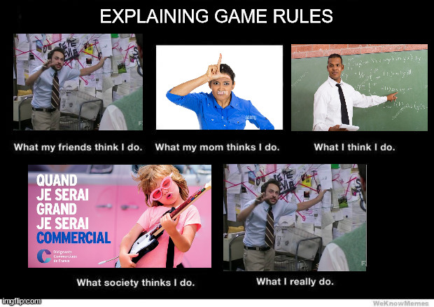 What they think I do | EXPLAINING GAME RULES | image tagged in what they think i do,board games | made w/ Imgflip meme maker