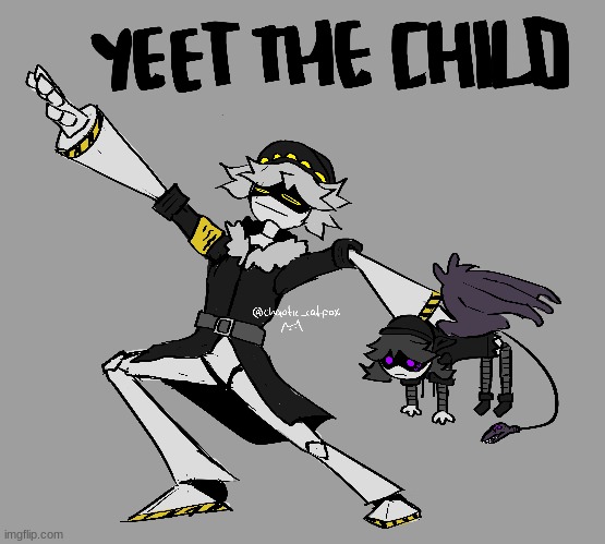 Yeet the Child (Art by Chaotic_CatFox) | made w/ Imgflip meme maker
