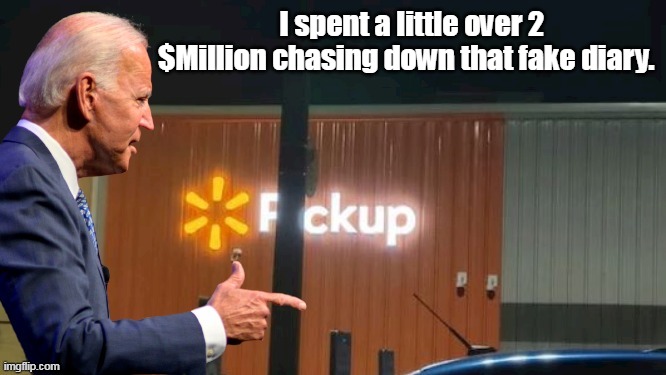 I spent a little over 2 $Million chasing down that fake diary. | made w/ Imgflip meme maker