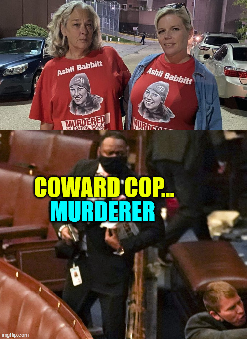 COWARD COP... MURDERER | image tagged in lt michael byrd protecting congress 1/6 | made w/ Imgflip meme maker