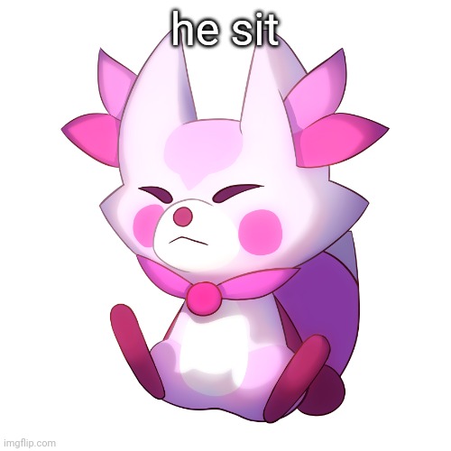 he sits | he sit | image tagged in positive,very funny,trololol,funny,why are you reading this | made w/ Imgflip meme maker