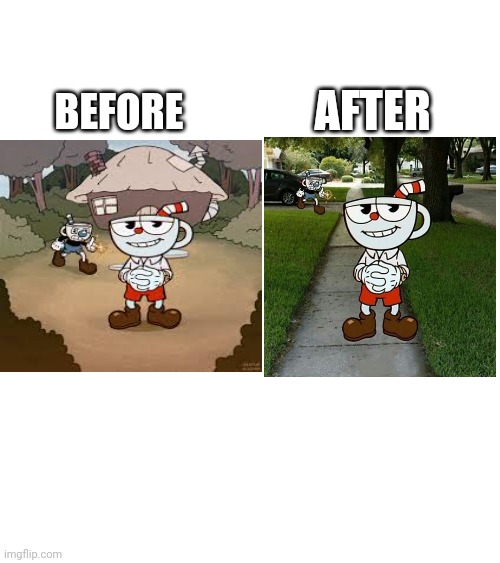 AFTER; BEFORE | made w/ Imgflip meme maker