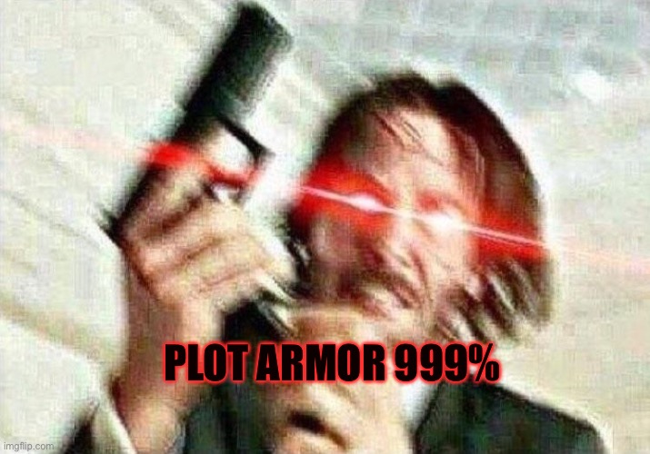 John Wick | PLOT ARMOR 999% | image tagged in john wick | made w/ Imgflip meme maker