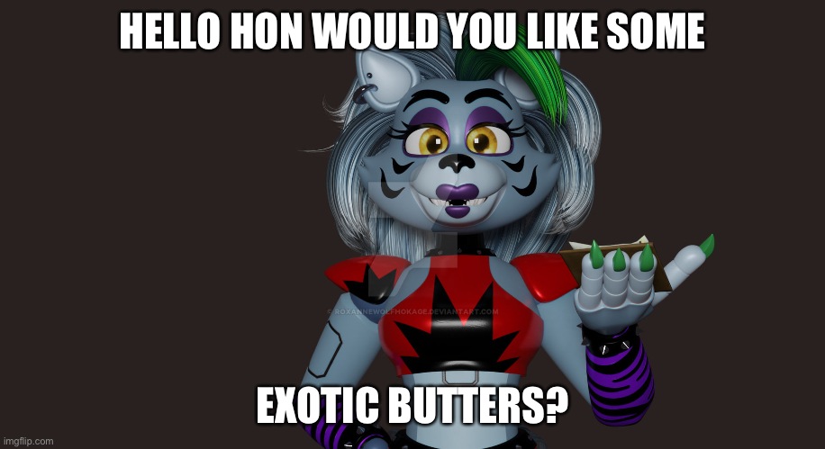 LMFAO | HELLO HON WOULD YOU LIKE SOME; EXOTIC BUTTERS? | image tagged in deviantart | made w/ Imgflip meme maker