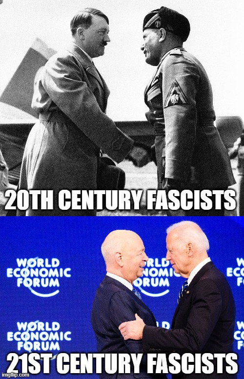 Hitler and Mussolini tried to create a fascist Europe.  Schwab and Biden are creating a fascist world. | 20TH CENTURY FASCISTS; 21ST CENTURY FASCISTS | image tagged in democrats have been duped,democrats have always been fascists,fascism is not american conservatism | made w/ Imgflip meme maker