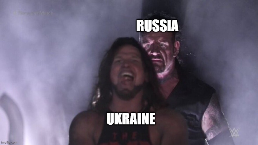 AJ Styles & Undertaker | RUSSIA; UKRAINE | image tagged in aj styles undertaker,russo-ukrainian war | made w/ Imgflip meme maker