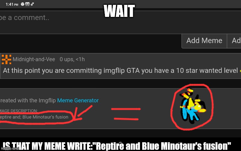 BUT HOW | WAIT; IS THAT MY MEME WRITE:"Reptire and Blue Minotaur's fusion" | image tagged in 10 star wanted level,vapbreon,minoptire | made w/ Imgflip meme maker