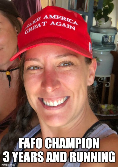 Ashli Babbitt | FAFO CHAMPION
3 YEARS AND RUNNING | image tagged in ashli babbitt | made w/ Imgflip meme maker