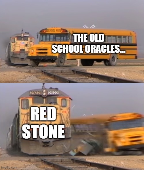 train | THE OLD SCHOOL ORACLES... RED STONE | image tagged in a train hitting a school bus | made w/ Imgflip meme maker