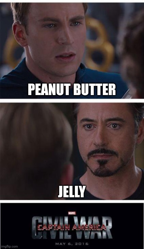 Why not both? | PEANUT BUTTER; JELLY | image tagged in memes,marvel civil war 1,peanut butter,jelly | made w/ Imgflip meme maker