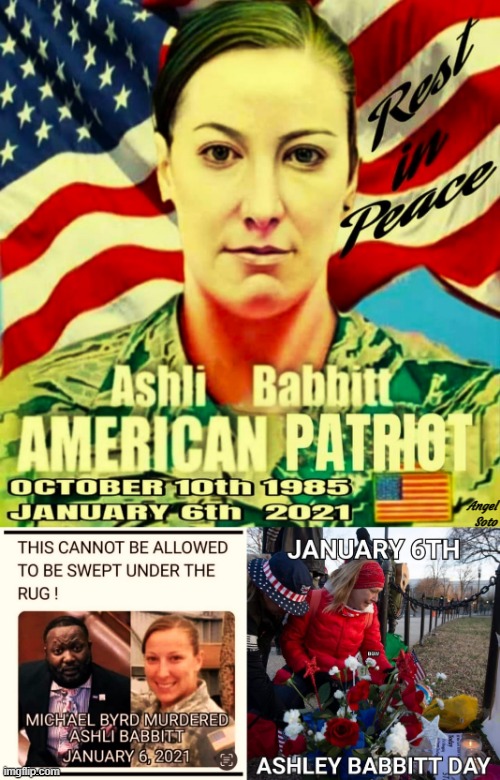 remember ashli babbitt, an American patriot and hero | Angel Soto | image tagged in remember ashli babbitt a patriot,ashli babbitt,insurrection,capitol hill,january 6th,murder | made w/ Imgflip meme maker