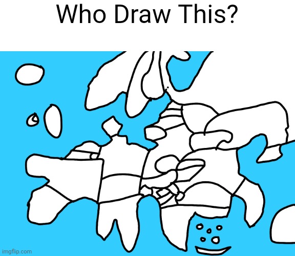 Who? | Who Draw This? | image tagged in goofy ahh map of europe | made w/ Imgflip meme maker