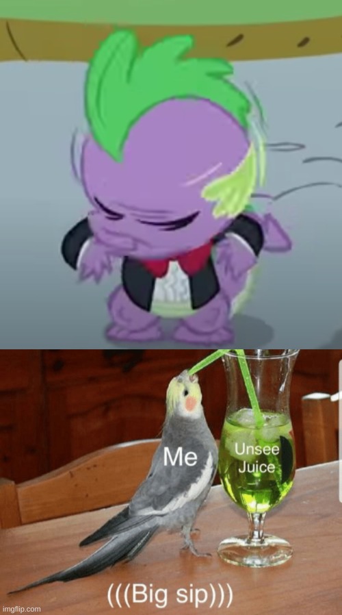 *chugs entire glass* | image tagged in unsee juice,fun,spike,in between the frames,funny | made w/ Imgflip meme maker