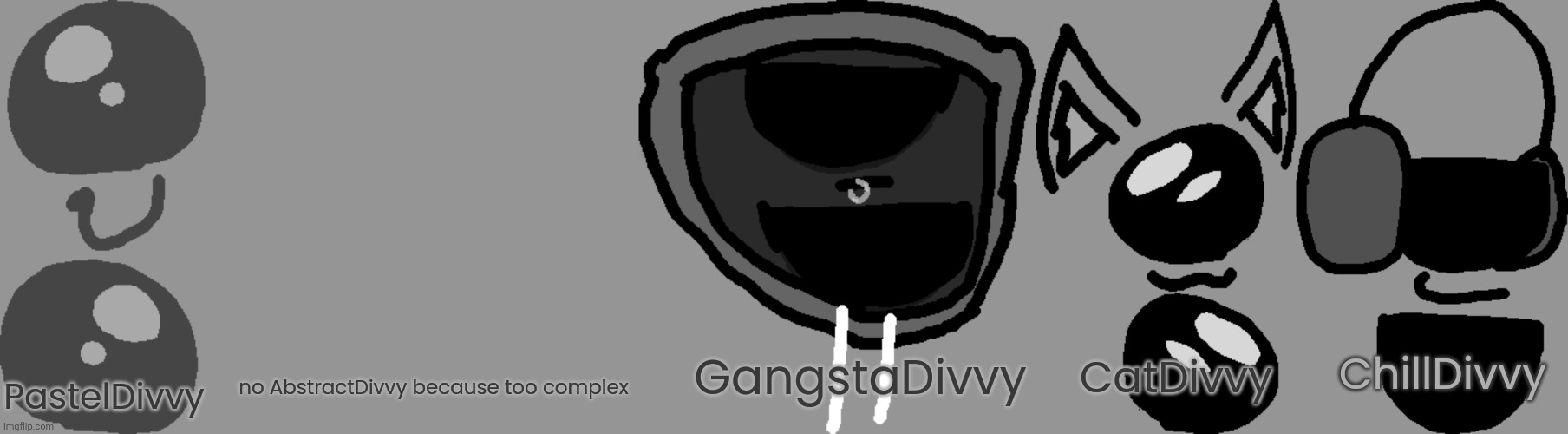 PastelDivvy no AbstractDivvy because too complex GangstaDivvy CatDivvy ChillDivvy | image tagged in memes,blank transparent square | made w/ Imgflip meme maker