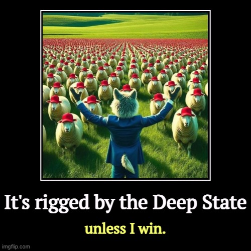 No, I'm not a vegetarian. Why do you ask? | It's rigged by the Deep State | unless I win. | image tagged in funny,demotivationals,trump,wolf,maga,sheep | made w/ Imgflip demotivational maker