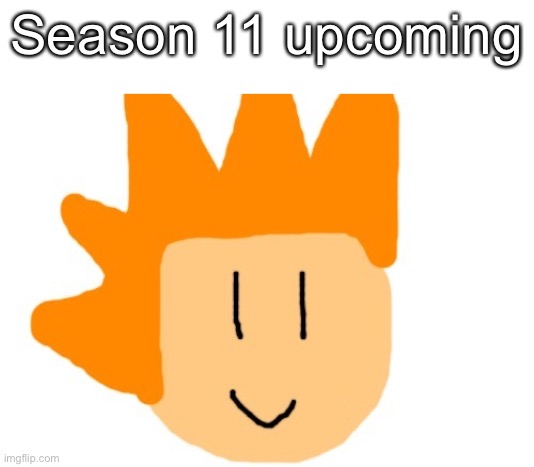 Chapter 2 awaits | Season 11 upcoming | made w/ Imgflip meme maker