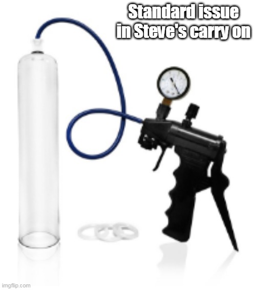 Standard issue in Steve's carry on | made w/ Imgflip meme maker