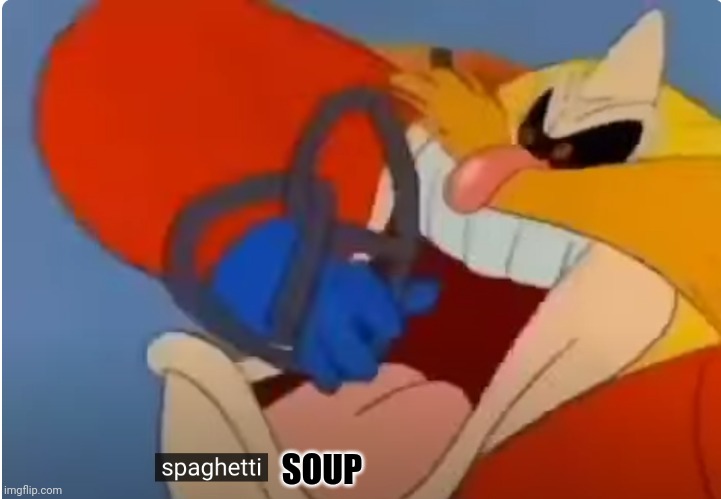 spaghetti | SOUP | image tagged in spaghetti | made w/ Imgflip meme maker