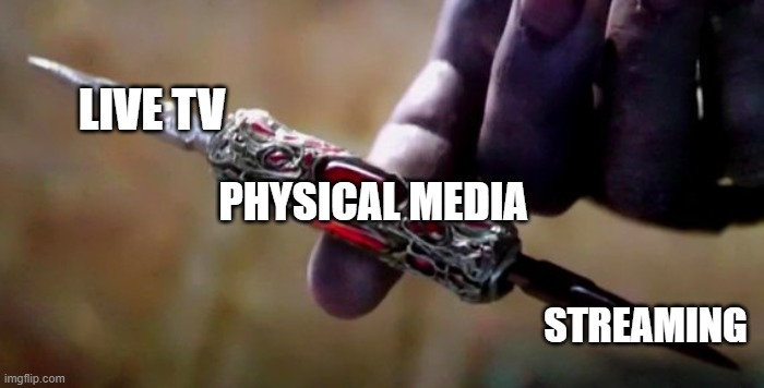 Perfect balance of entertainment. | LIVE TV; PHYSICAL MEDIA; STREAMING | image tagged in thanos perfectly balanced,entertainment,dvd,streaming | made w/ Imgflip meme maker