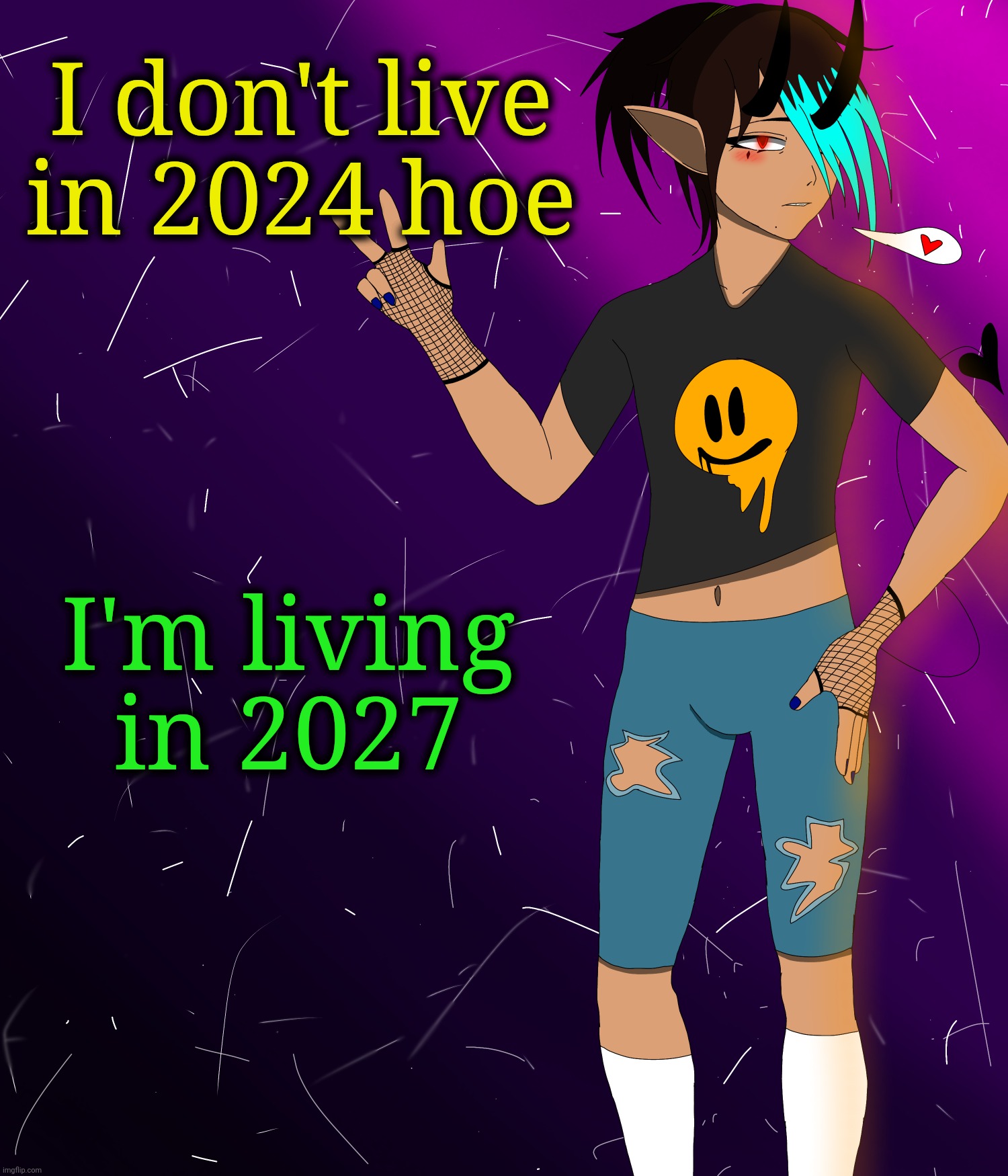 My peak year fr | I don't live in 2024 hoe; I'm living in 2027 | image tagged in spire jus chillin i guess | made w/ Imgflip meme maker