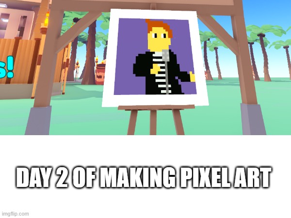 Stay tuned for more! | DAY 2 OF MAKING PIXEL ART | image tagged in rick astley,never gonna give you up,rickroll,art,painting | made w/ Imgflip meme maker