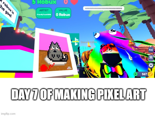 Stay tuned for more! | DAY 7 OF MAKING PIXEL ART | image tagged in roblox,art,pixel,memes,cats | made w/ Imgflip meme maker