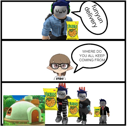 Funyun Delivery | funyun delivery; WHERE DO YOU ALL KEEP COMING FROM | image tagged in blank comic panel 1x3 | made w/ Imgflip meme maker