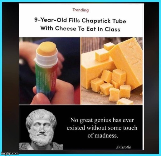 Cheese | image tagged in cheese,chapstick,class | made w/ Imgflip meme maker