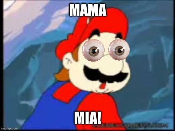 Mario NO | MAMA MIA! | image tagged in mario no | made w/ Imgflip meme maker