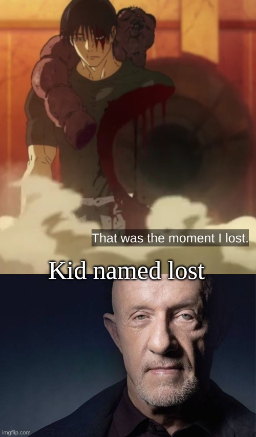 I don't want to know whats after this arc | Kid named lost | image tagged in kid named | made w/ Imgflip meme maker